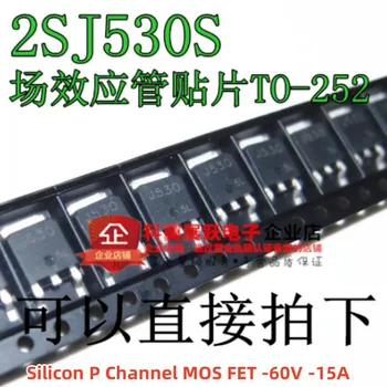 10-50Pcs 2SJ530S 2SJ530STL-E 2SJ530STL 2SJ530 J530 Siliciu P Canalul MOS-FET -60V -15A SĂ-252 Nou Original 100% calitate